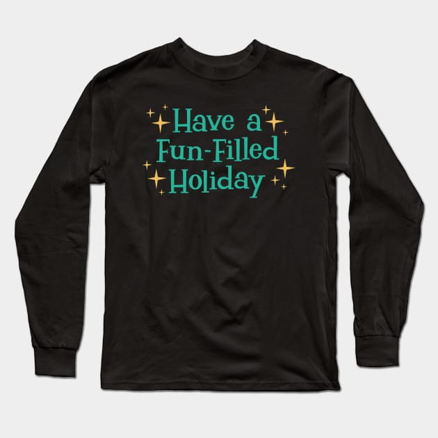 Holiday Long Sleeve T-Shirt by SimpliDesigns